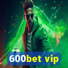 600bet vip